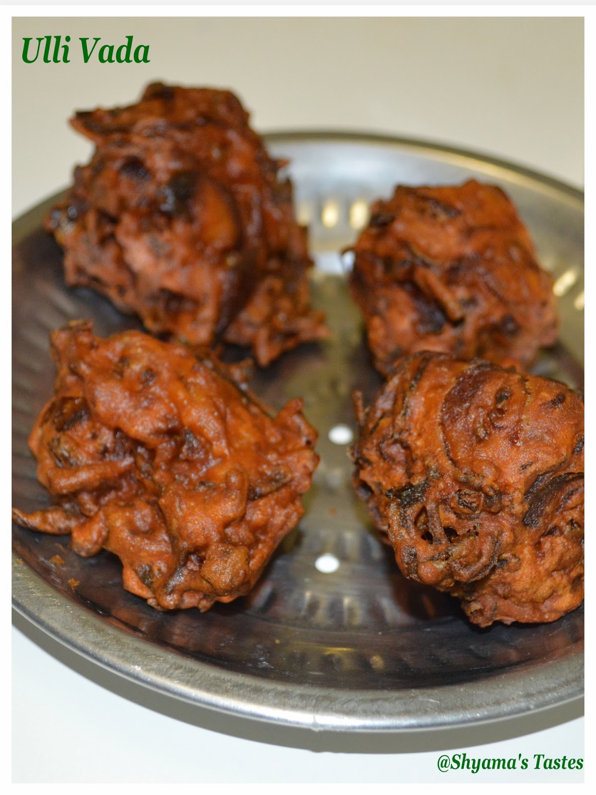 Shyama's Tastes Ulli Vada/Onion Vada