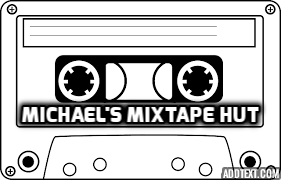 Michael's Mixtape Hut