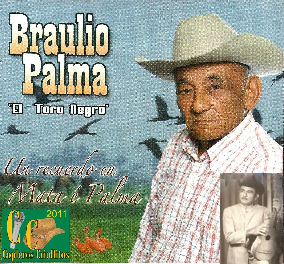 Copleros Criollitos BRAULIO PALMA (El Toro Negro) * Un Recuerdo en