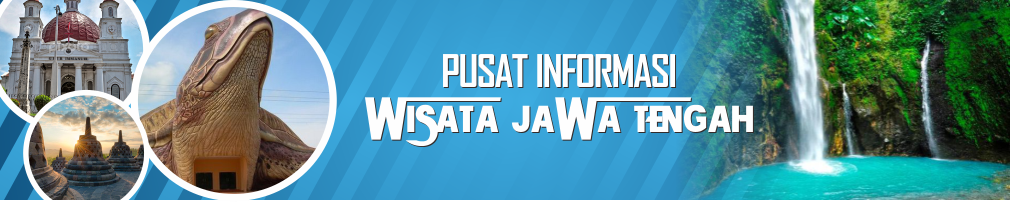 Pusat Informasi Wisata Jawa Tengah - Tempat Wisata di Jawa Tengah