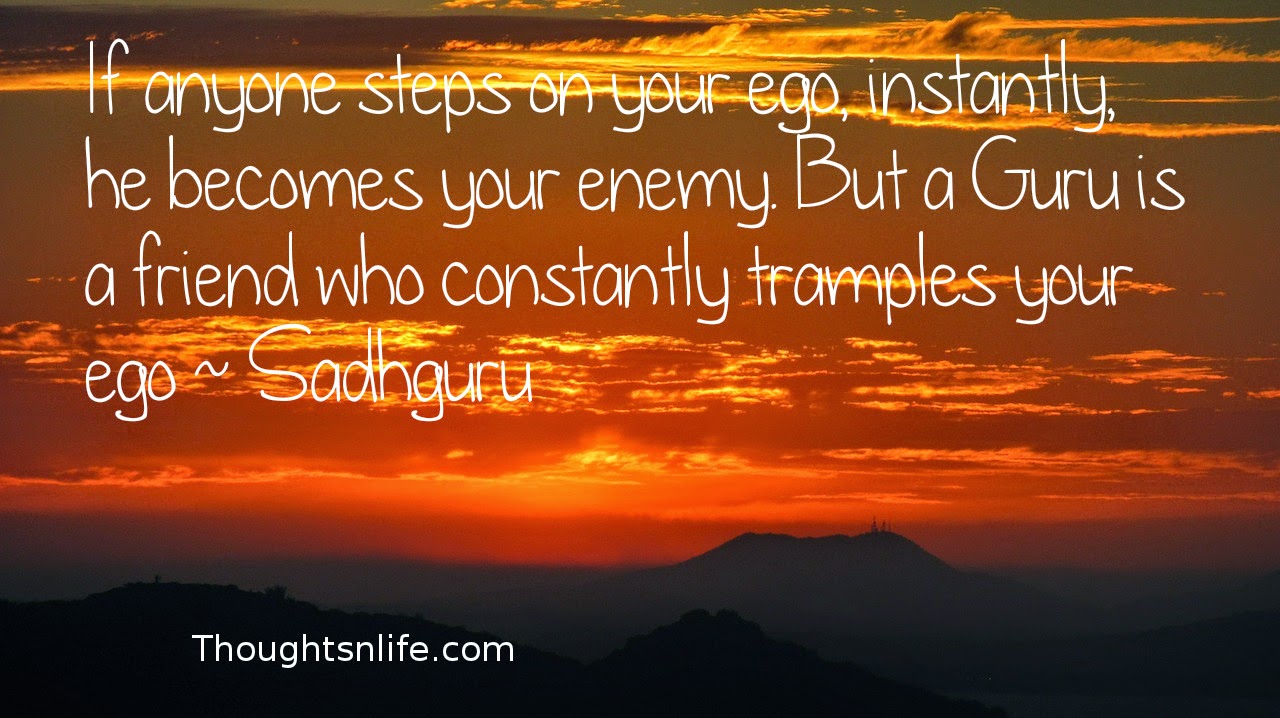 Inspirational And Motivational Quotes : If anyone steps on your ego.