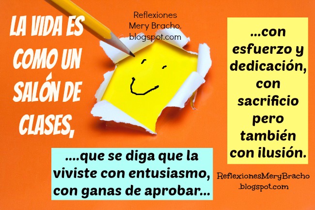 La Vida es como un Salón de Clases. Reflexiones cortas en Poema, Imágenes con reflexión, Pensamientos, postales cristianas. Imágenes con reflexiones.