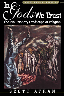 In Gods We Trust: The Evolutionary Landscape of Religion - Scott Atran