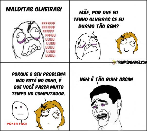 Malditas olheiras! tirinhas de memes