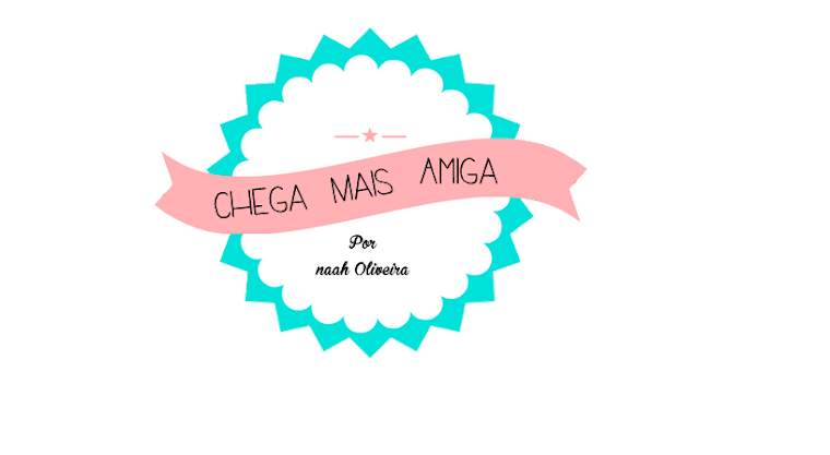 Chega Mais, Amiga