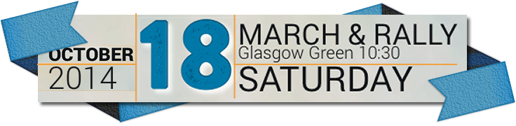 Branch calls on all members to join the March and Rally on 18th October 2014 in Glasgow to call for "A Just Scotland"