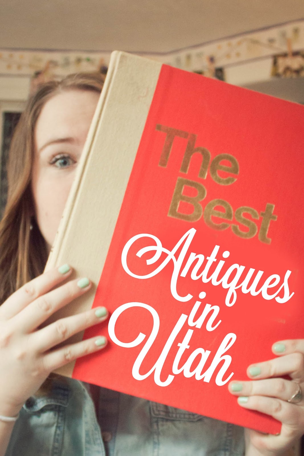 The Holly Ways The Best Antiques in Utah (according to Holly)