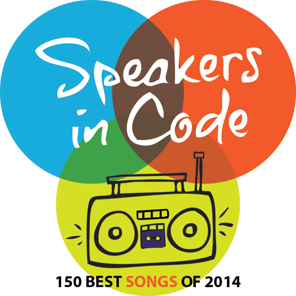 Speakers In Code The 150 Best Songs Of 2014 50 31 speakers in code the 150 best songs of 2014 50 31