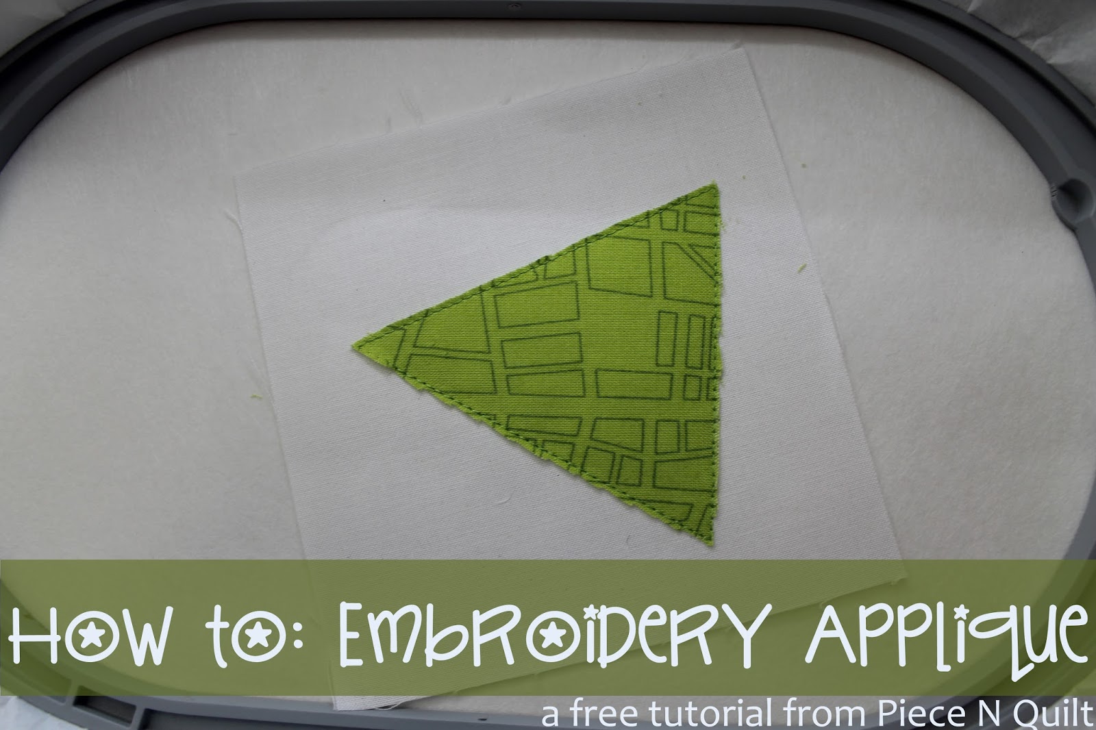 Piece N Quilt How to Embroidery Applique