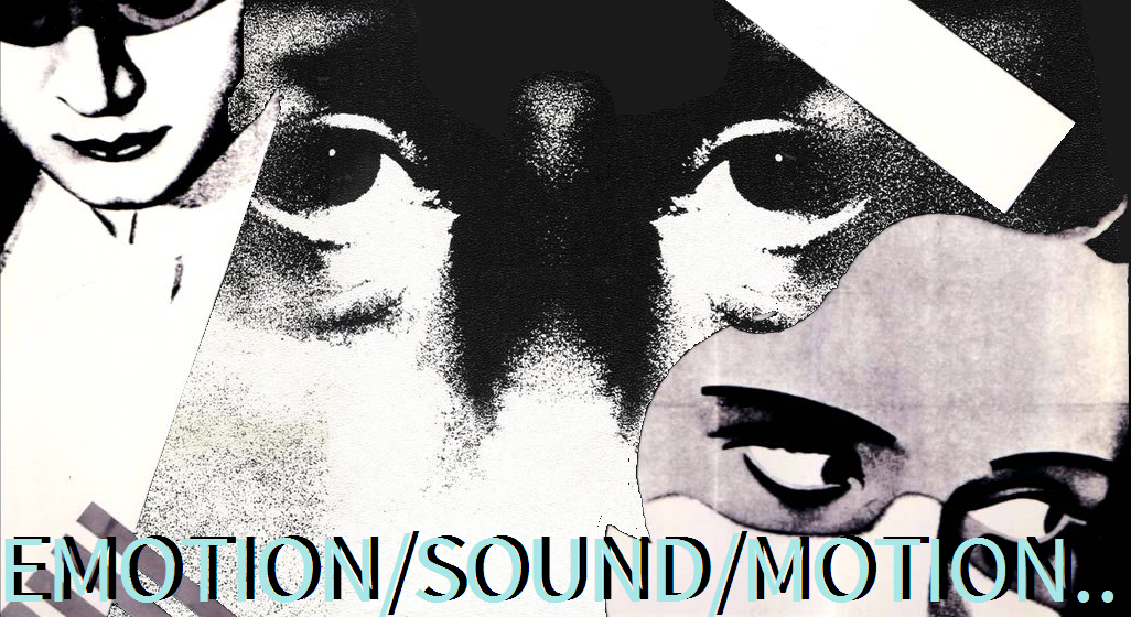 Emotion / Sound / Motion