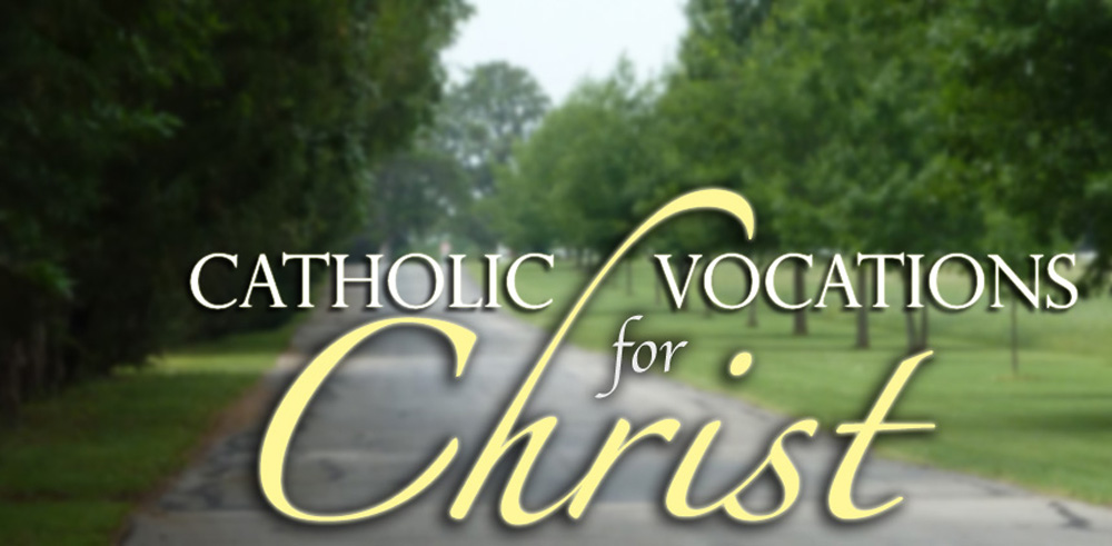 Catholic Vocations For Christ