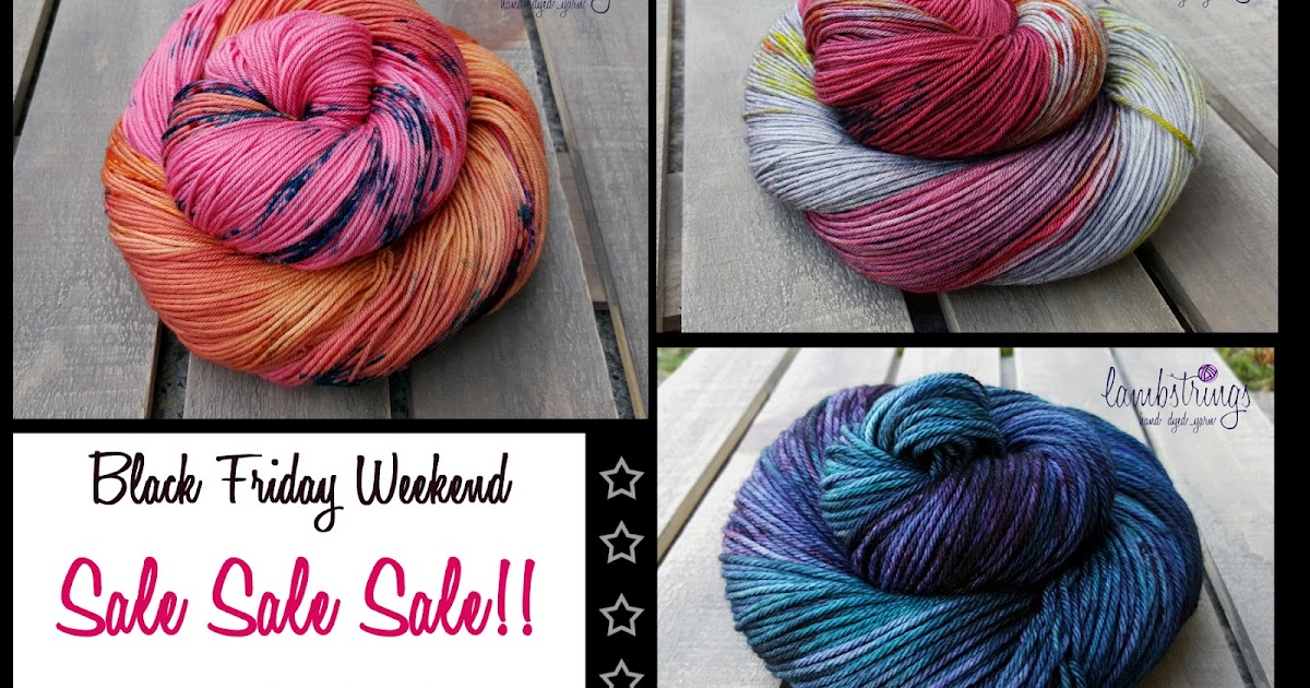 Lambstrings Hand Dyed Yarns Black Friday Weekend SALE!!!