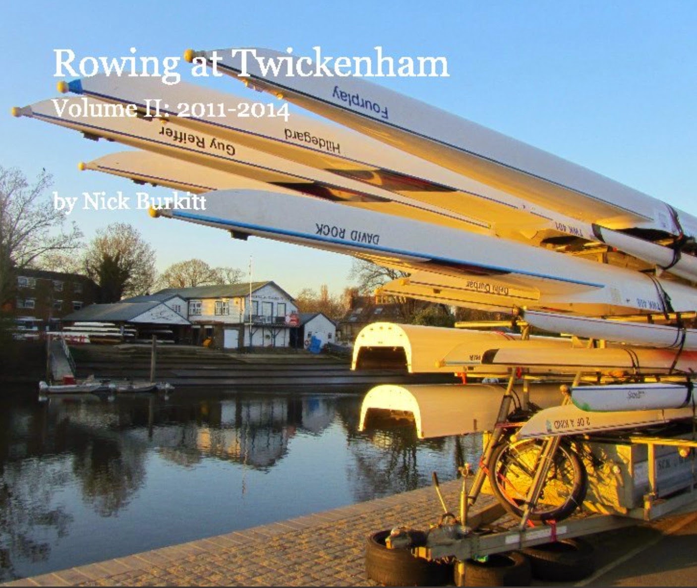 Twickenham Rowing Club Rowing at Twickenham, Volume 2 20112014