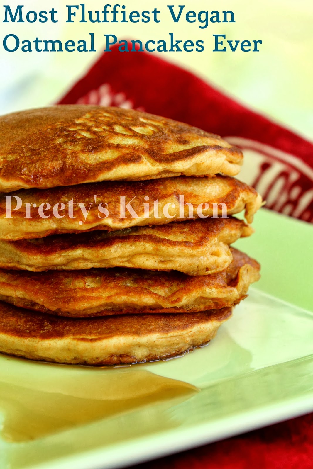 Preety's Kitchen Most Fluffiest Vegan Oatmeal Pancakes Ever ( Step By