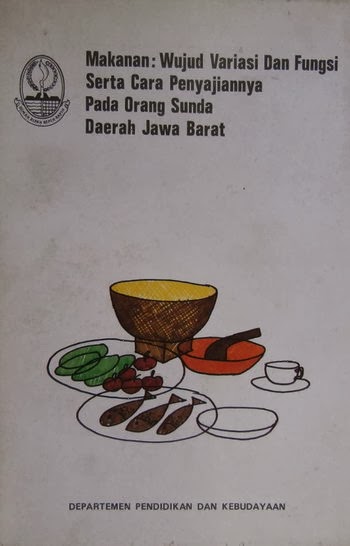 Makanan: Wujud Variasi dan Fungsi serta Cara Penyajiannya pada Orang Sunda - BPNB Jawa Barat