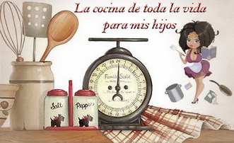 LA COCINA DE TODA LA VIDA, PARA MIS HIJOS