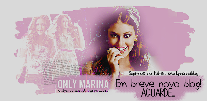 ONLY MARINA :: SUA FONTE #1 SOBRE A JOVEM ATRIZ ::