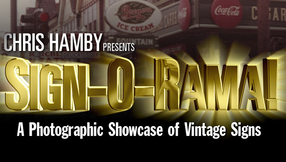 Chris Hamby Presents "Sign-O-Rama:" A Photographic Showcase of Vintage/Modern Signs and Architectur