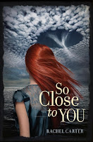 So Close To You (So Close To You #1) by Rachel Carter