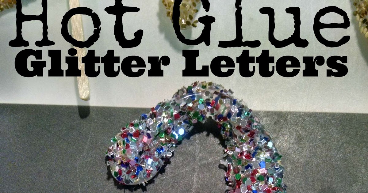 MishMashers Hot Glue Glitter Letters