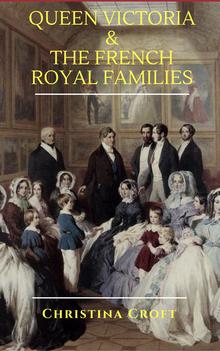 Queen Victoria & The French Royal Families