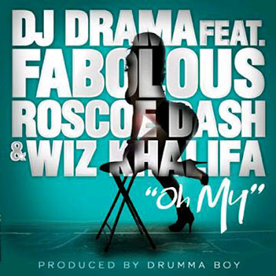 >Audio // DJ Drama x Fabolous, Roscoe Dash, & Wiz Khalifa – Oh My