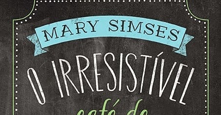 The Irresistible Blueberry Bakeshop & Cafe by Mary Simses The Irresistible Blueberry Bakeshop & Cafe by Mary Simses