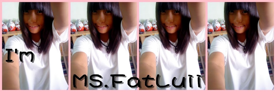 MS.FatLuii ♥