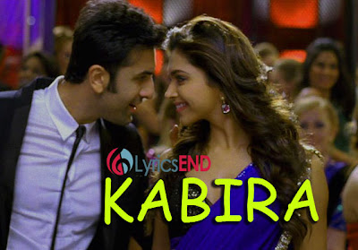 KABIRA LYRICS - YEH JAWANI HAI DEEWANI | Hindi Songs Lyrics