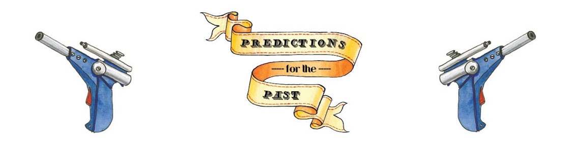 Predictions for the Past