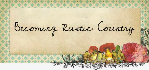           Becoming Rustic Country