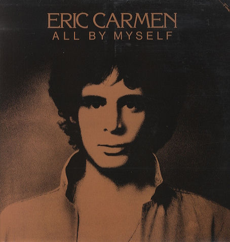 Eric-Carmen-All-By-Myself-284586.jpg