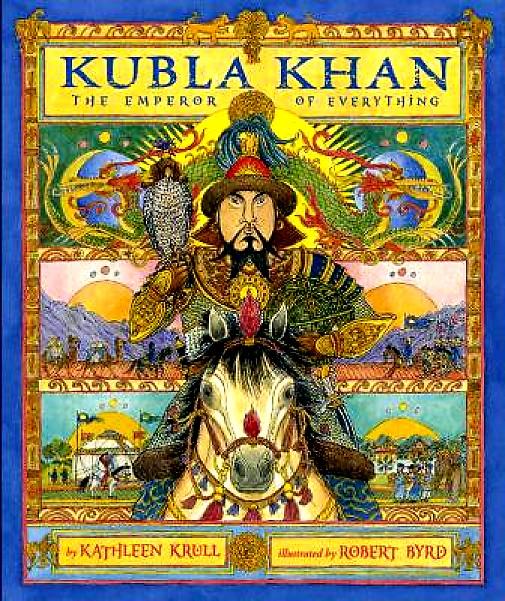 KISS THE BOOK Kubla Khan The Emperor of Everything by Kathleen Krull