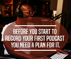 This is How to Start Your Own Podcast