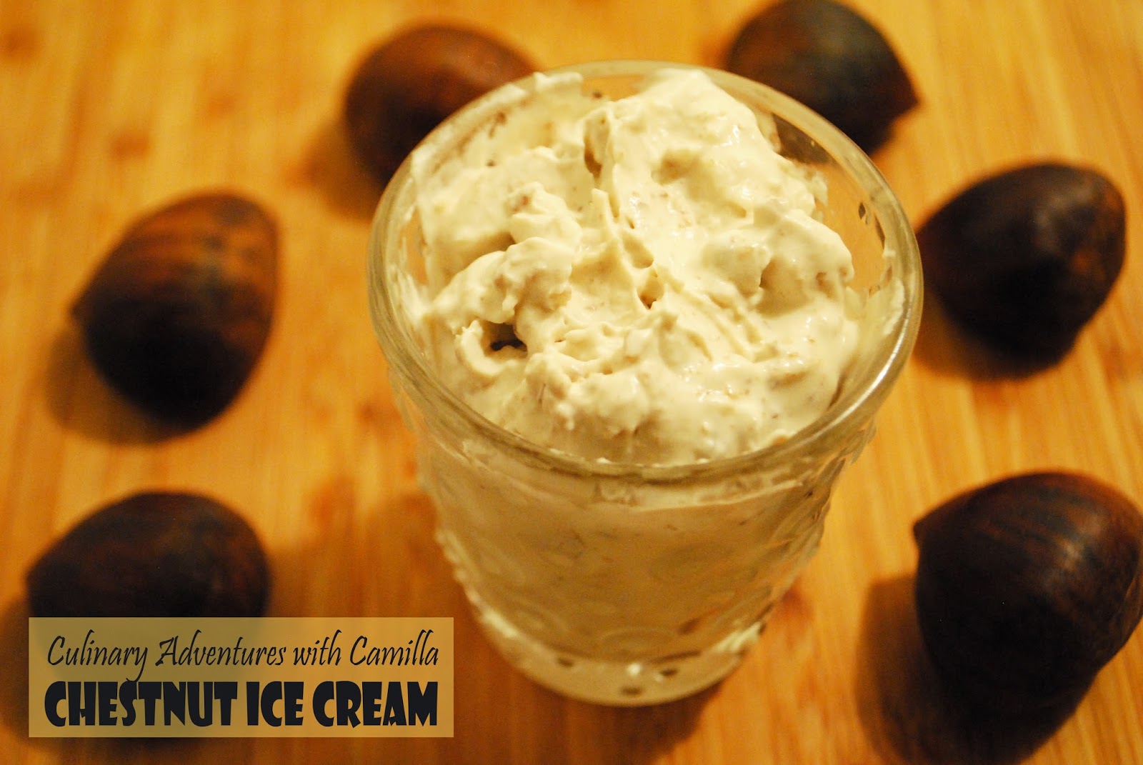 Culinary Adventures with Camilla Chestnut Ice Cream