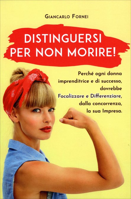 Distinguersi per Non Morire, il libro per imparare a differenziarsi dalla concorrenza