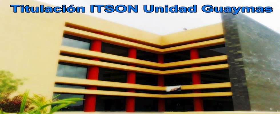 Titulación ITSON Unidad Guaymas