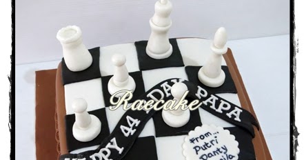 Chess Cake For Papa Kue Ulang Tahun Birthday Cake Cupcake Cake