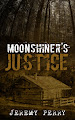 MOONSHINER'S JUSTICE