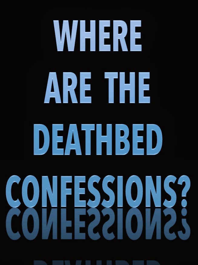 CONTRARY BRIN Where are the deathbed confessions?