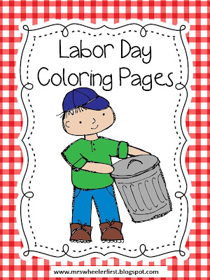Mrs. Wheeler's First Grade Tidbits: Labor Day?