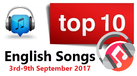 Top 10 English Songs of the Week 3rd-9th September 2017