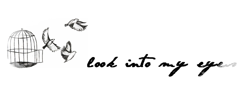 ★ look into my eyes ★