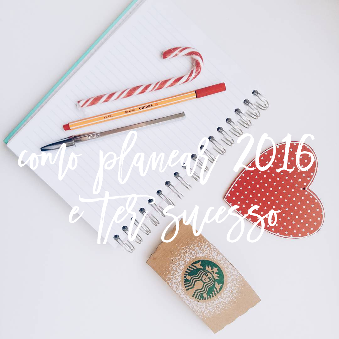 como planear e ter sucesso em 2016 - the paper and ink how to plan and succedd in 2016 tips - the paper and ink