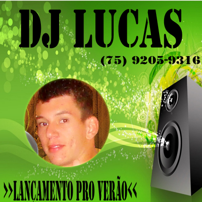 DJ LUCAS A MAIS NOVA SENSAÇÃO DE SANTO ANTÔNIO DE JESUS LANÇA SEU CD