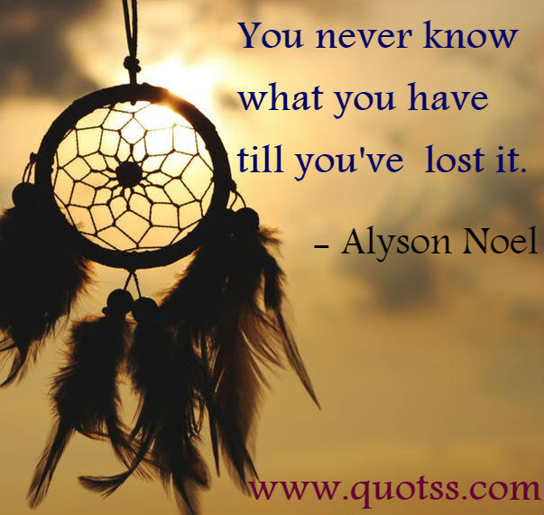 Image Quote on Quotss - You never know what you have till you've lost it by