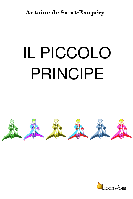 Il piccolo principe by Antoine de Saint-Exupéry Il piccolo principe by Antoine de Saint-Exupéry