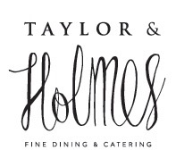 Taylor & Holmes Fine Dining & Catering
