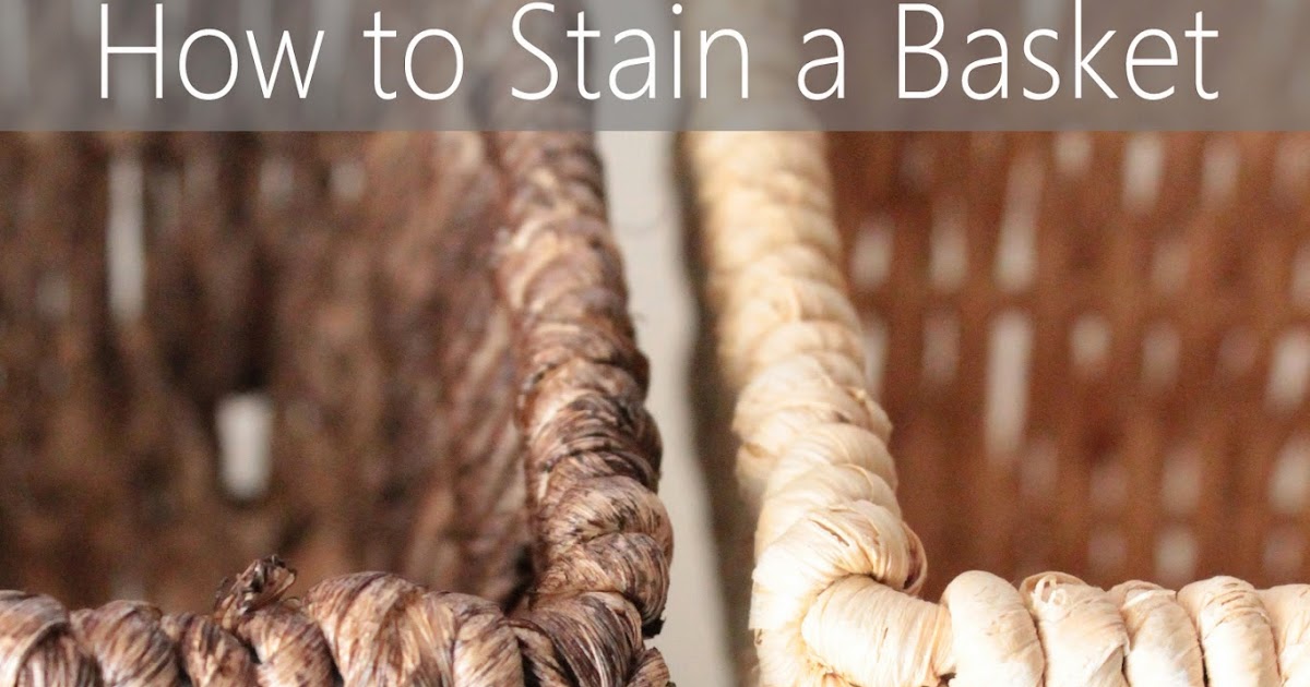 How To Stain A Basket Home Made by Carmona