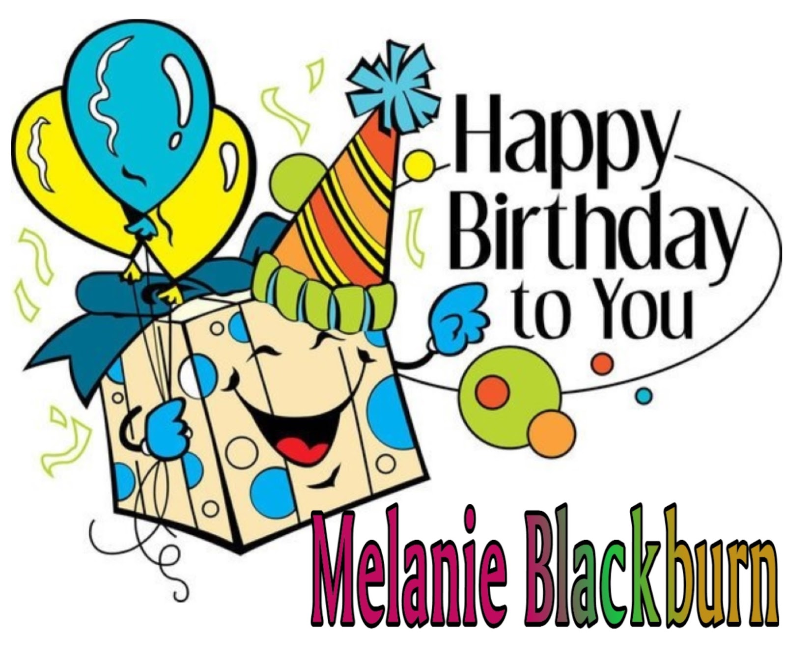 Happy Birthday Melanie Blackburn.